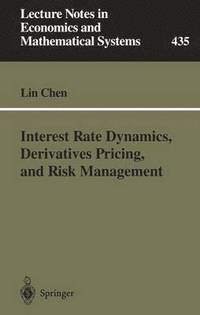 bokomslag Interest Rate Dynamics, Derivatives Pricing, and Risk Management