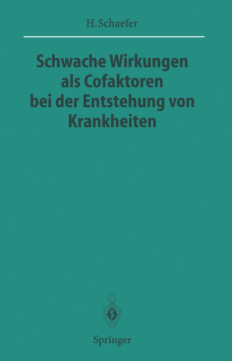 Hans Schaefer - Schwache Wirkungen als Cofaktoren bei der Entstehung von Krankheiten, Häftad