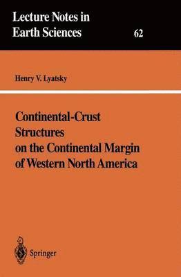 Continental-Crust Structures on the Continental Margin of Western North America 1