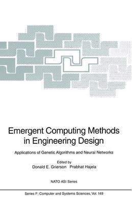 Emergent Computing Methods in Engineering Design 1
