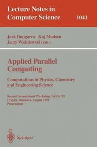 bokomslag Applied Parallel Computing. Computations in Physics, Chemistry and Engineering Science