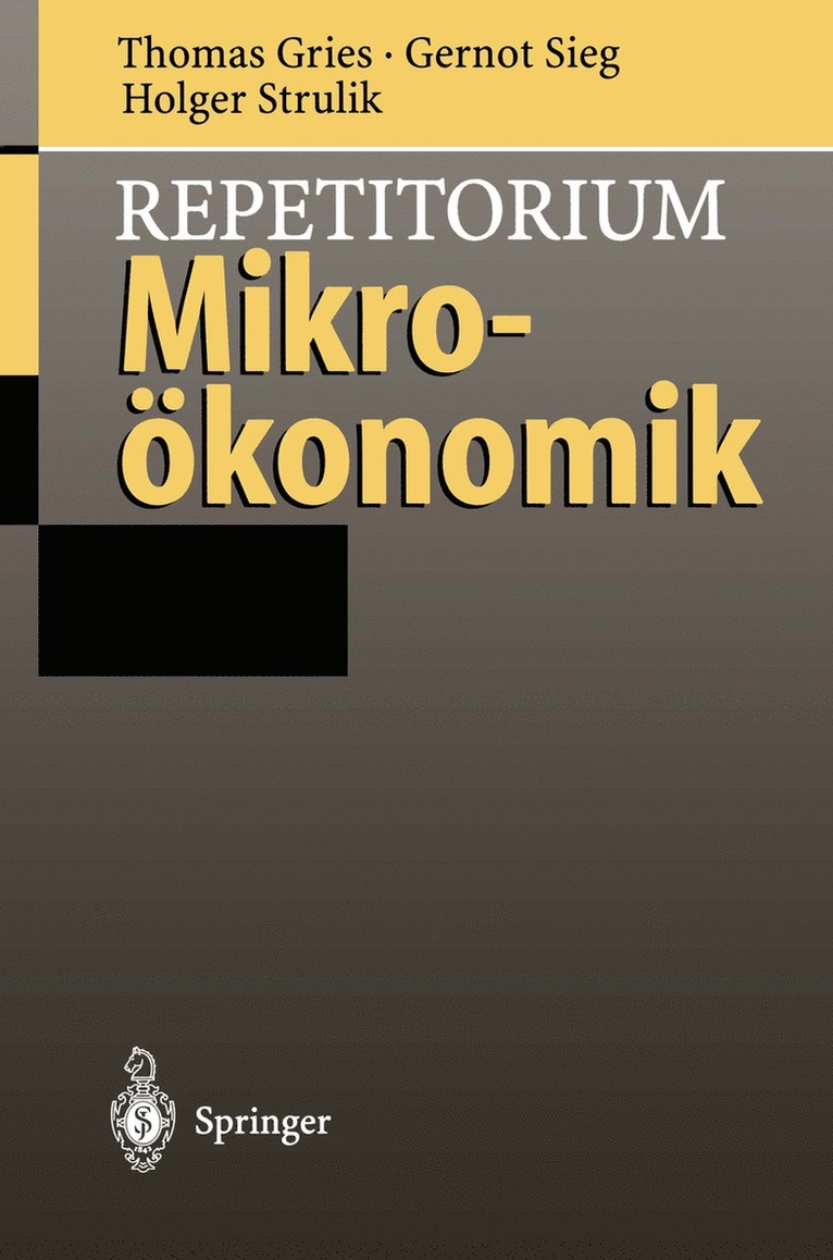 Thomas Gries, Gernot Sieg, Holger Strulik - Repetitorium Mikroökonomik, Häftad
