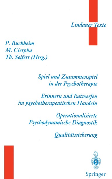 Peter Buchheim, Manfred Cierpka, Theodor Seifert - Spiel und Zusammenspiel in der Psychotherapie — Erinnern und Entwerfen im psychotherapeutischen Handeln — Operationalisierte Psychodynamische Diagnostik — Qualitätssicherung, Häftad
