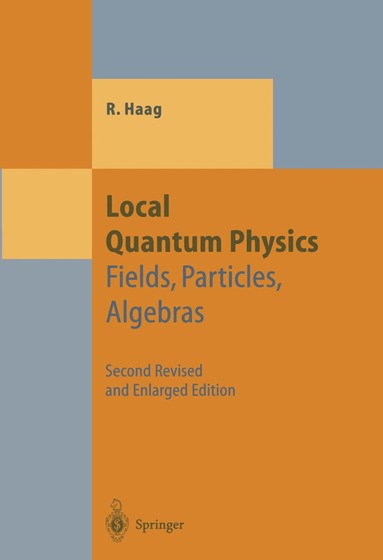 Rudolf Haag - Local Quantum Physics, Häftad