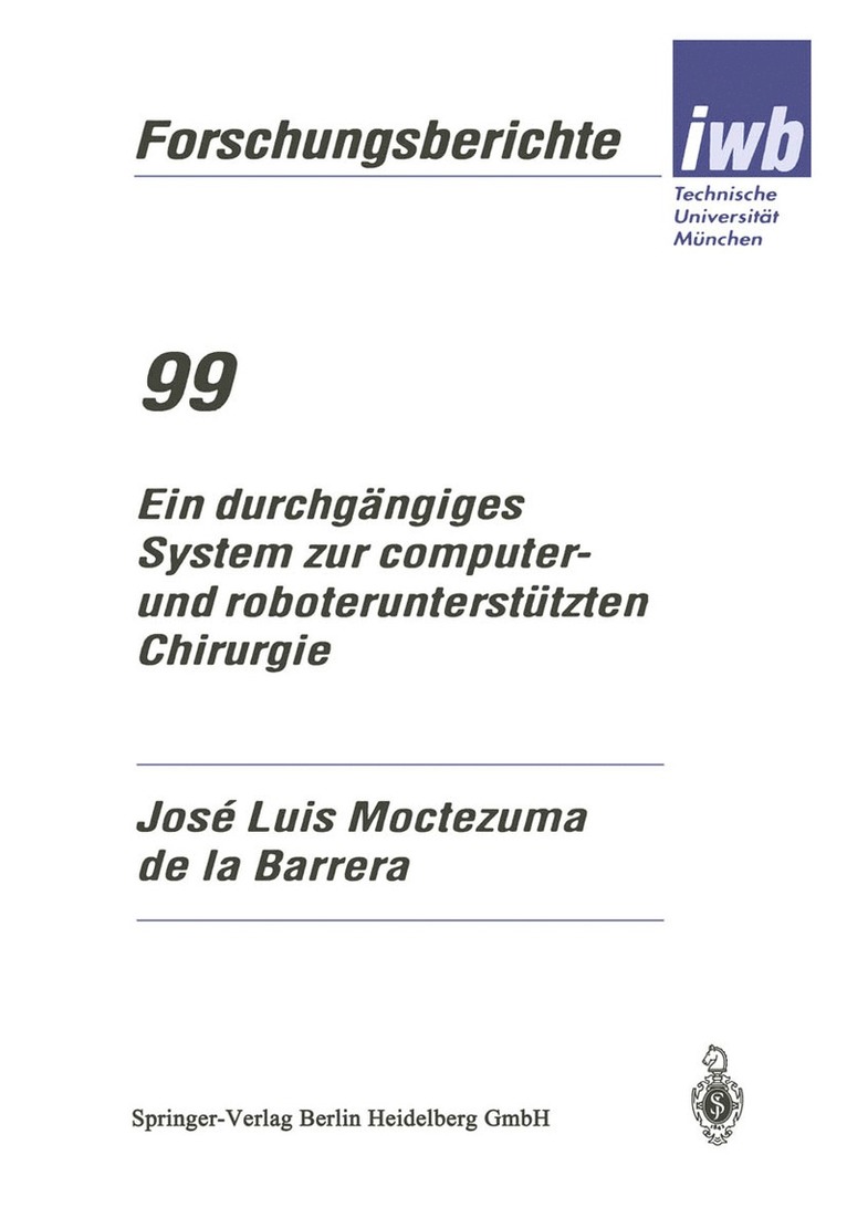 Jose Luis Moctezuma de la Barrera, Jose Luis Moctezuma De La Barrera - Ein durchgängiges System zur computer- und roboterunterstützten Chirurgie, Häftad