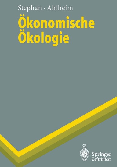 Gunter Stephan, Michael Ahlheim - Ökonomische Ökologie, Häftad