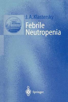 Jean A. Klastersky - Febrile Neutropenia, Häftad