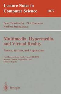 bokomslag Multimedia, Hypermedia, and Virtual Reality: Models, Systems, and Applications