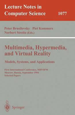 bokomslag Multimedia, Hypermedia, and Virtual Reality: Models, Systems, and Applications