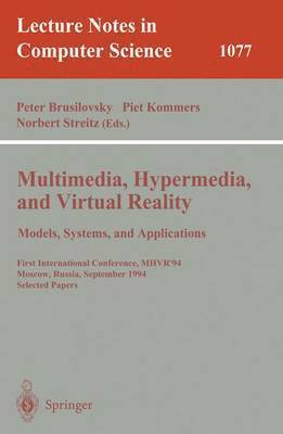 bokomslag Multimedia, Hypermedia, and Virtual Reality: Models, Systems, and Applications