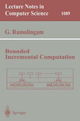 Bounded Incremental Computation 1