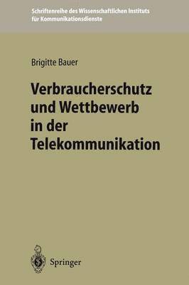 Verbraucherschutz und Wettbewerb in der Telekommunikation 1