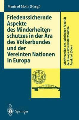 Friedenssichernde Aspekte des Minderheitenschutzes in der ra des Vlkerbundes und der Vereinten Nationen in Europa 1