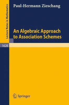 bokomslag An Algebraic Approach to Association Schemes