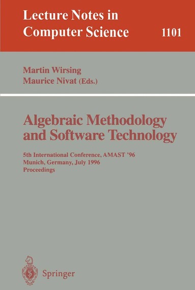 Martin Wirsing, Maurice Nivat - Algebraic Methodology and Software Technology, Häftad