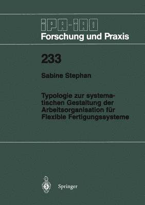 Typologie zur systematischen Gestaltung der Arbeitsorganisation fr Flexible Fertigungssysteme 1