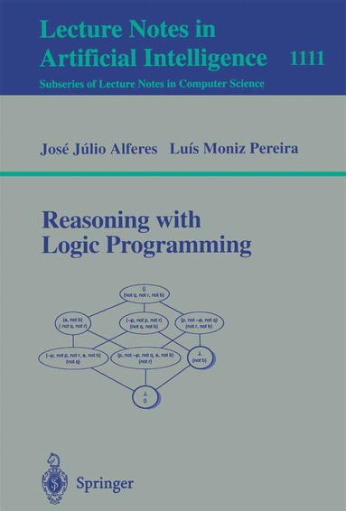 Jose Julio Alferes, Luis Moniz Pereira - Reasoning with Logic Programming, Häftad