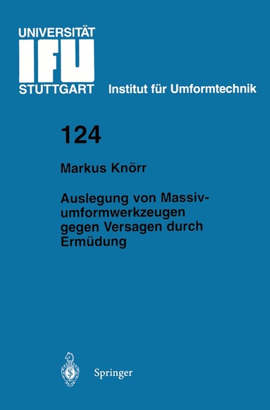 Markus Knörr - Auslegung von Massivumformwerkzeugen gegen Versagen durch Ermüdung, Häftad