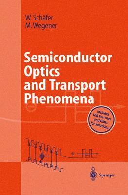 Semiconductor Optics and Transport Phenomena 1