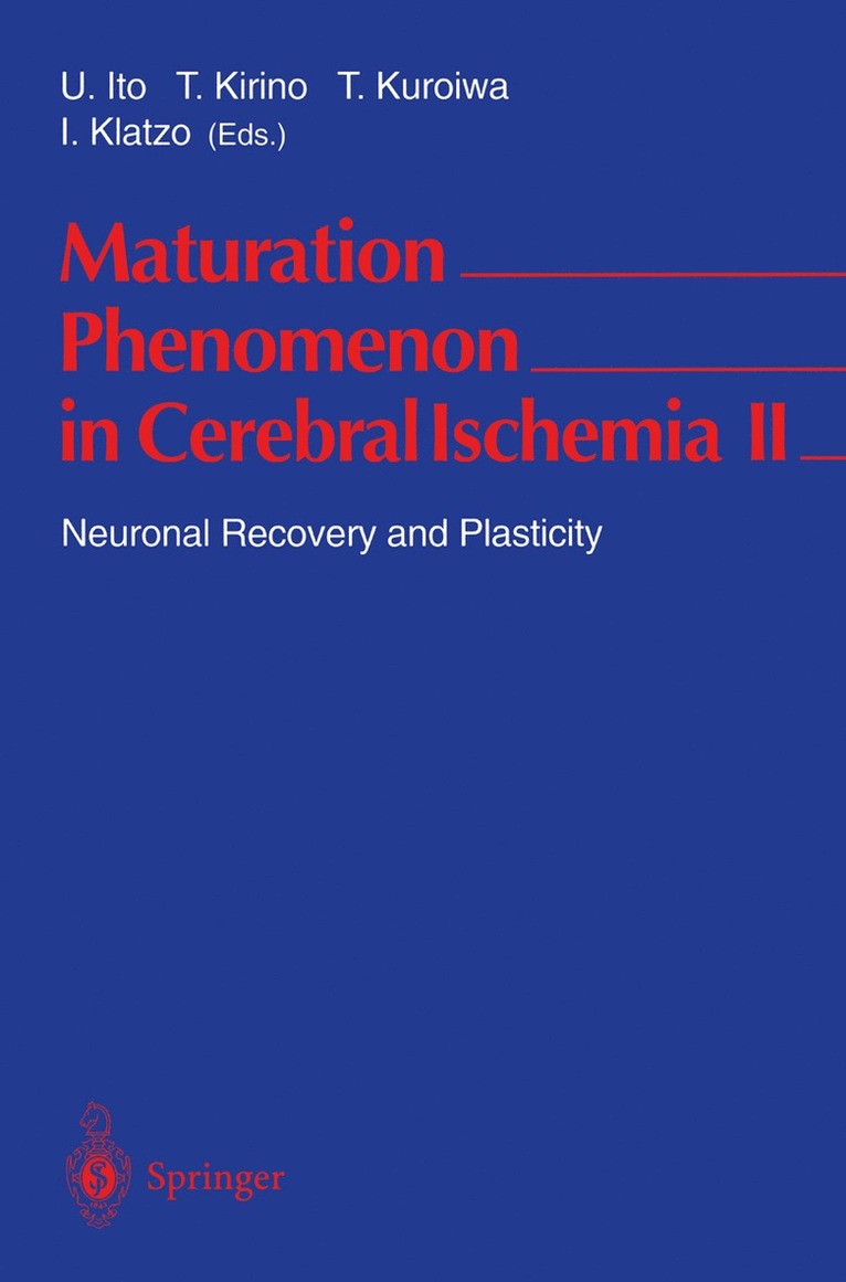 Umeo Ito, Takaaki Kirino, Toshihiko Kuroiwa, Igor Klatzo - Maturation Phenomenon in Cerebral Ischemia II, Häftad