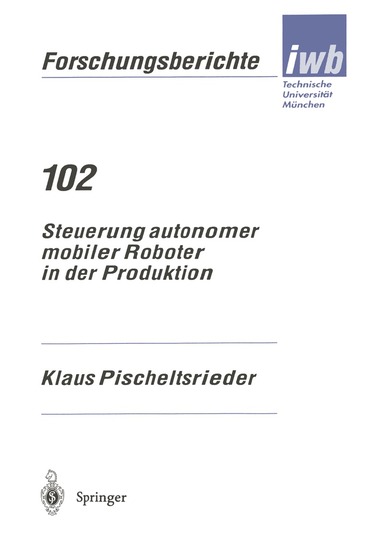 Klaus Pischeltsrieder - Steuerung autonomer mobiler Roboter in der Produktion, Häftad