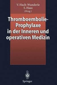 bokomslag Thromboembolie-Prophylaxe in der Inneren und operativen Medizin