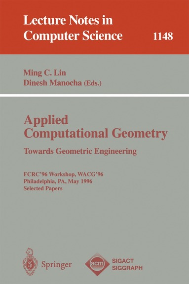 Ming C. Lin, Dinesh Manocha - Applied Computational Geometry. Towards Geometric Engineering, Häftad