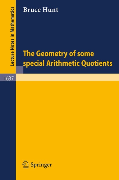 Bruce Hunt - Geometry of some special Arithmetic Quotients, Häftad