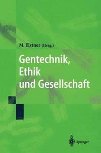 bokomslag Gentechnik, Ethik und Gesellschaft