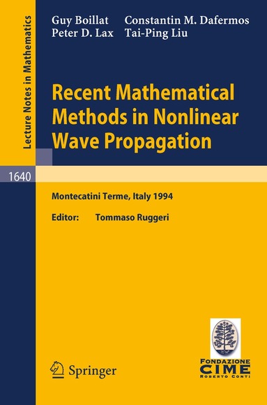Guy Boillat, Constantin M. Dafermos, Peter D. Lax, Tai-Ping Liu, Tommaso Ruggeri - Recent Mathematical Methods in Nonlinear Wave Propagation, Häftad