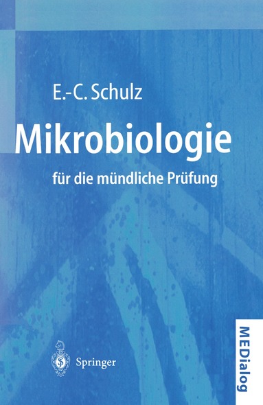 Eva-Cathrin Schulz - Mikrobiologie für die mündliche Prüfung, Häftad