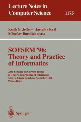 Keith G. Jeffery, Jaroslav Kral, Miroslav Bartosek - SOFSEM '96: Theory and Practice of Informatics, Häftad