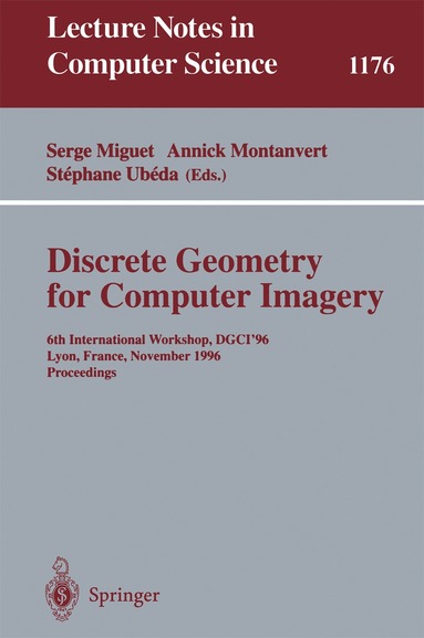 Serge Miguet, Annick Montanvert, Stephane Ubeda - Discrete Geometry for Computer Imagery, Häftad