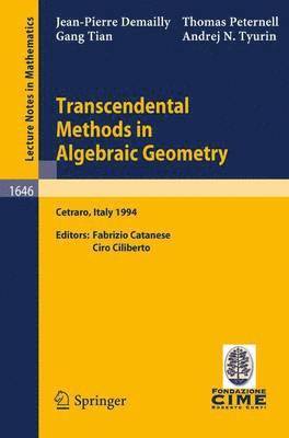 Transcendental Methods in Algebraic Geometry 1