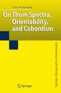 bokomslag On Thom Spectra, Orientability, and Cobordism