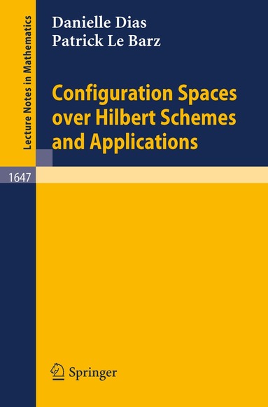 Danielle Dias, Patrick Le Barz - Configuration Spaces over Hilbert Schemes and Applications, Häftad