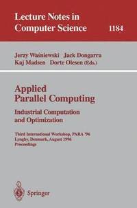 bokomslag Applied Parallel Computing. Industrial Computation and Optimization