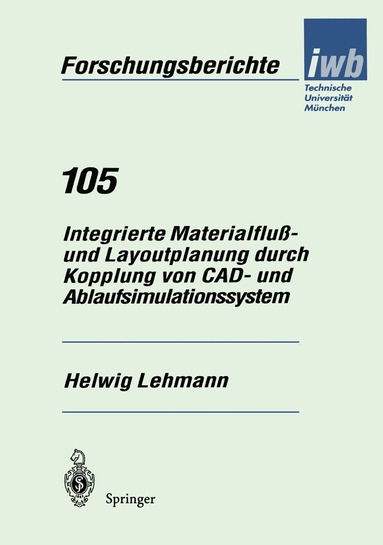 Helwig Lehmann - Integrierte Materialfluß- und Layoutplanung durch Kopplung von CAD- und Ablaufsimulationssystem, Häftad