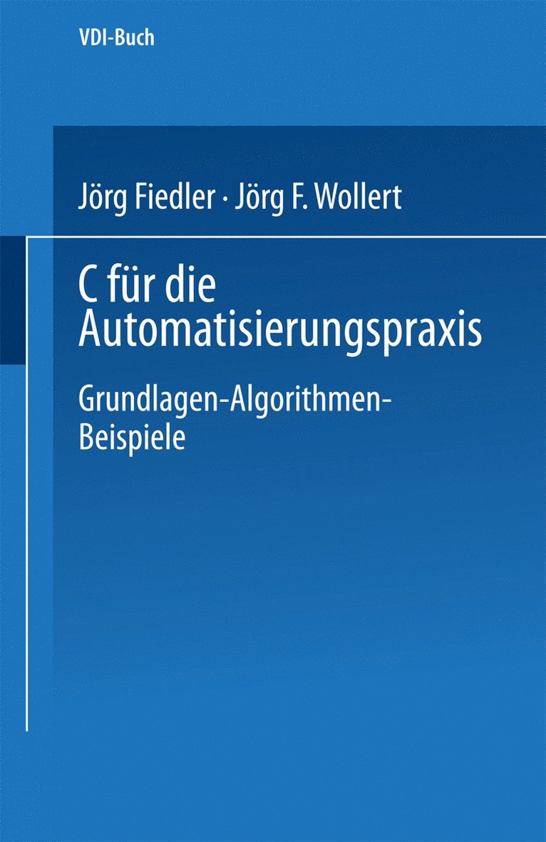 Jörg Fiedler, Jörg F. Wollert, Jarg Fiedler, Jarg F. Wollert - C für die Automatisierungspraxis, Häftad