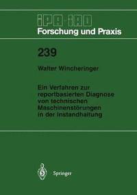 bokomslag Ein Verfahren zur reportbasierten Diagnose von technischen Maschinenstrungen in der Instandhaltung