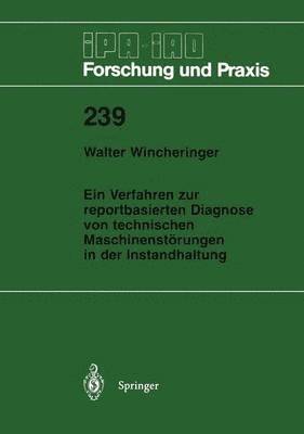 bokomslag Ein Verfahren zur reportbasierten Diagnose von technischen Maschinenstrungen in der Instandhaltung