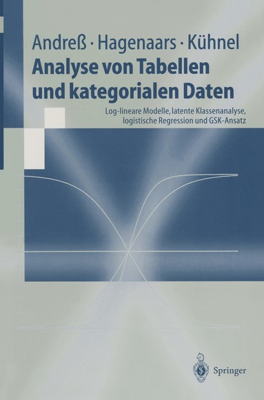Hans-Jürgen Andreß, Jacques A. Hagenaars, Steffen Kühnel - Analyse von Tabellen und kategorialen Daten, Häftad
