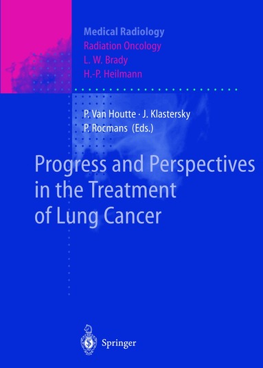 Paul Van Houtte, J. Klastersky, P. Rocmans - Progress and Perspective in the Treatment of Lung Cancer, Inbunden