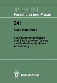bokomslag Zur Fehlerkompensation und Bahnkorrektur für eine mobile Großmanipulator-Anwendung