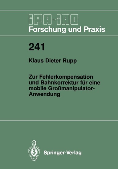 Klaus D. Rupp - Zur Fehlerkompensation und Bahnkorrektur für eine mobile Großmanipulator-Anwendung, Häftad