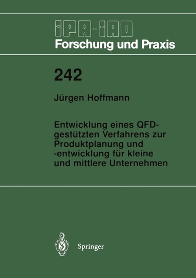 Jürgen Hoffmann - Entwicklung eines QFD-gestützten Verfahrens zur Produktplanung und -entwicklung für kleine und mittlere Unternehmen, Häftad