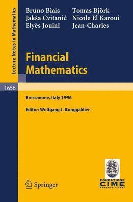 Bruno Biais, Thomas Björk, Jakša Cvitanic, Nicole El Karoui, Elyes Jouini, J.C. Rochet, Wolfgang J. Runggaldier - Financial Mathematics, Häftad