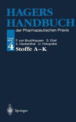Franz V Bruchhausen, Siegfried Ebel, Eberhard Hackenthal, Ulrike Holzgrabe - Hagers Handbuch der Pharmazeutischen Praxis, Inbunden