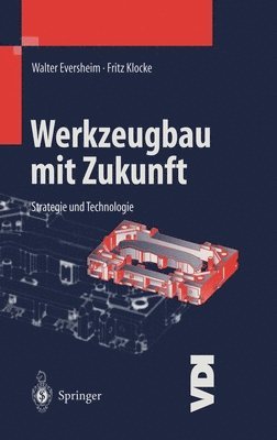Walter Eversheim, Fritz Klocke - Werkzeugbau Mit Zukunft, Inbunden