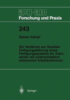 bokomslag Ein Verfahren zur flexiblen Fertigungsführung eines Fertigungssystems für Kleinserien mit unterschiedlich autonomen Arbeitsstationen